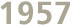 Anno 1957