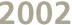 Anno 2002