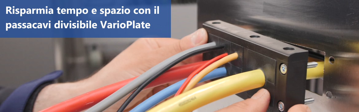 Il passacavi divisibile VarioPlate è usato per instradare e fissare più cavi di diverso diametro.